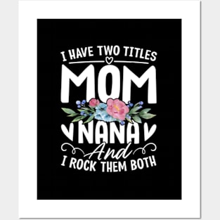 I Have Two Titles Mom And Nana Grandma Mothers Day Posters and Art